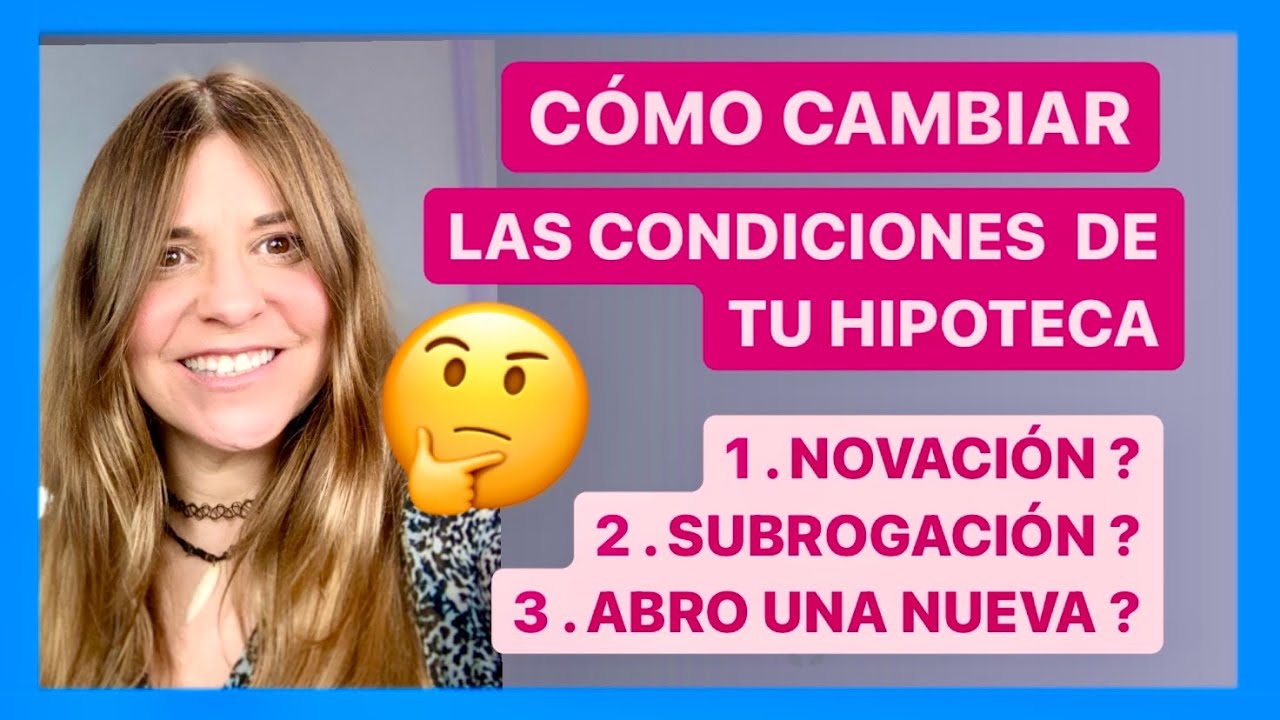 cambiar hipoteca de banco y ampliar capital