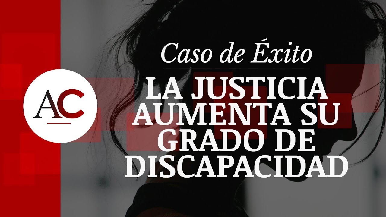 como aumentar el grado de discapacidad