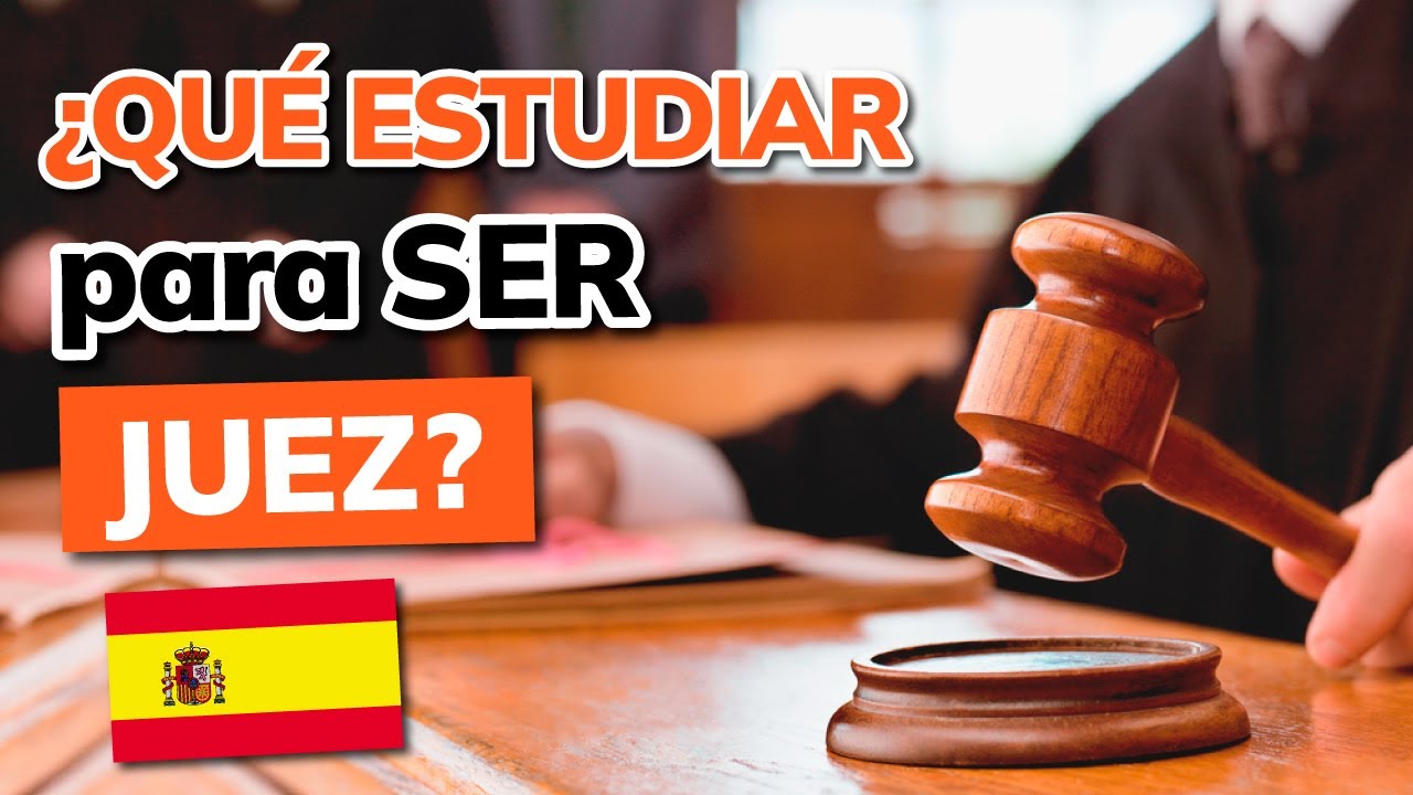 cuantos años hay que estudiar para ser juez en españa