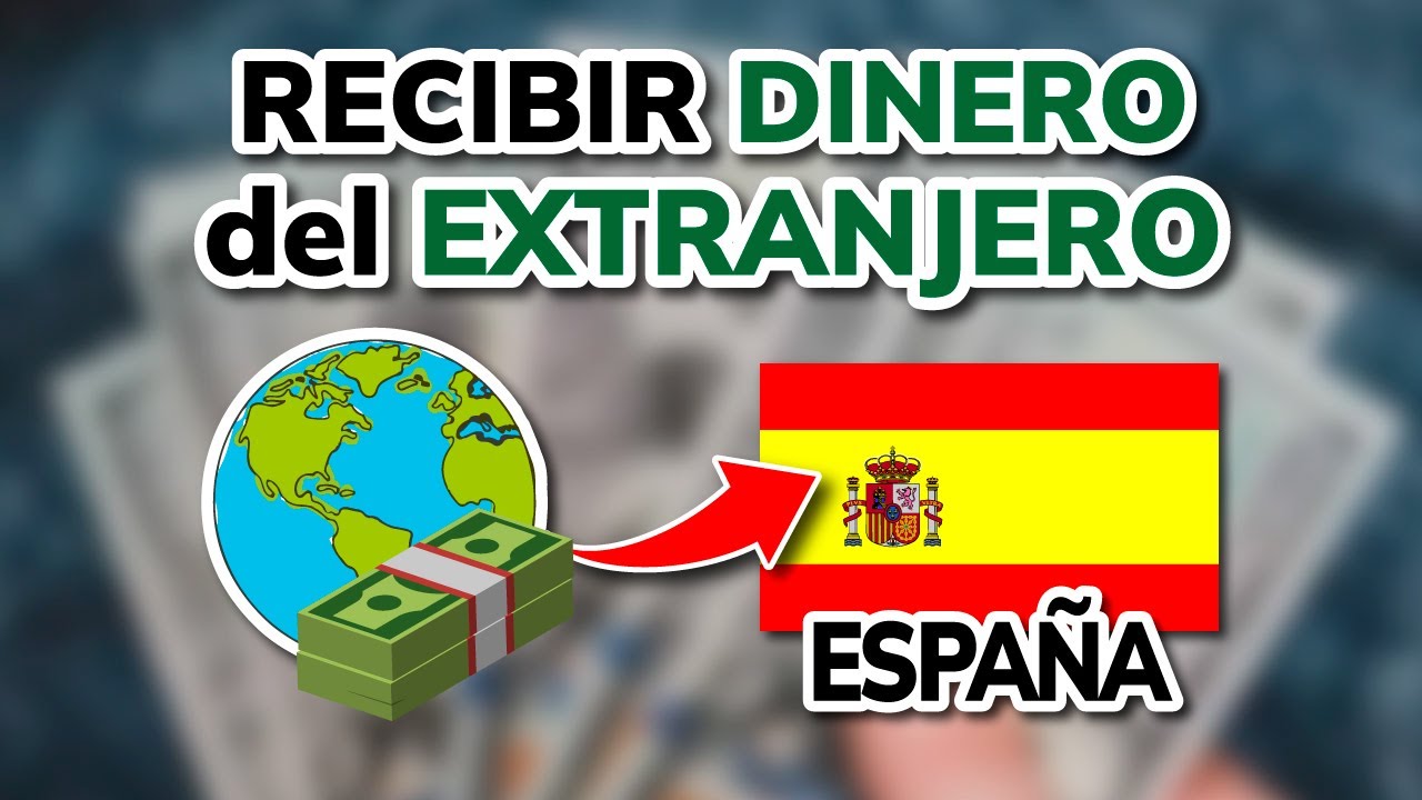 recibir dinero del extranjero en españa