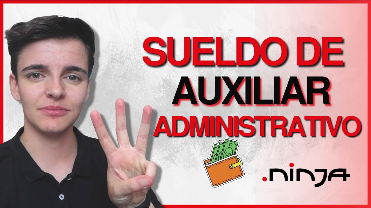 sueldo neto auxiliar administrativo del estado