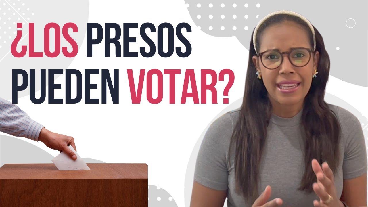 los presos pueden votar en elecciones