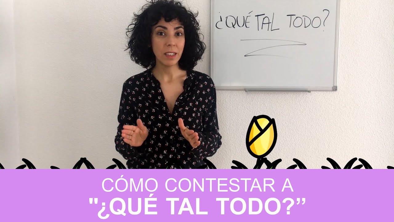 que responder a un que tal