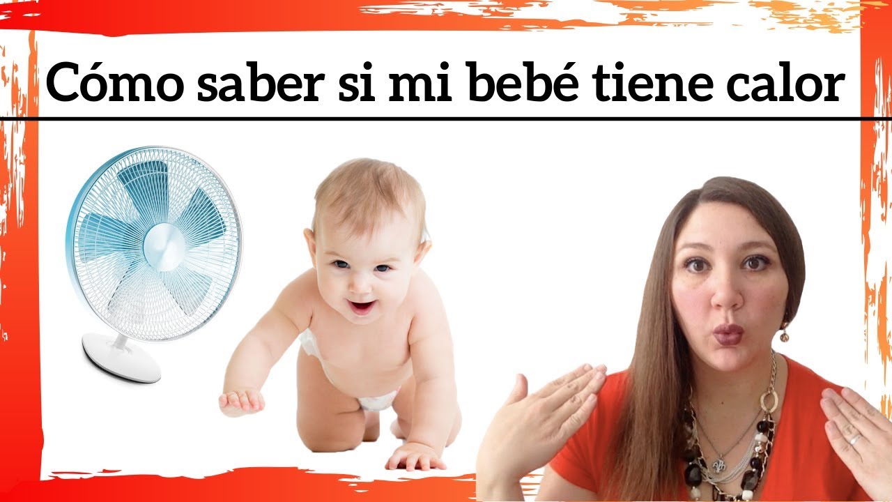 como saber si un bebe tiene calor