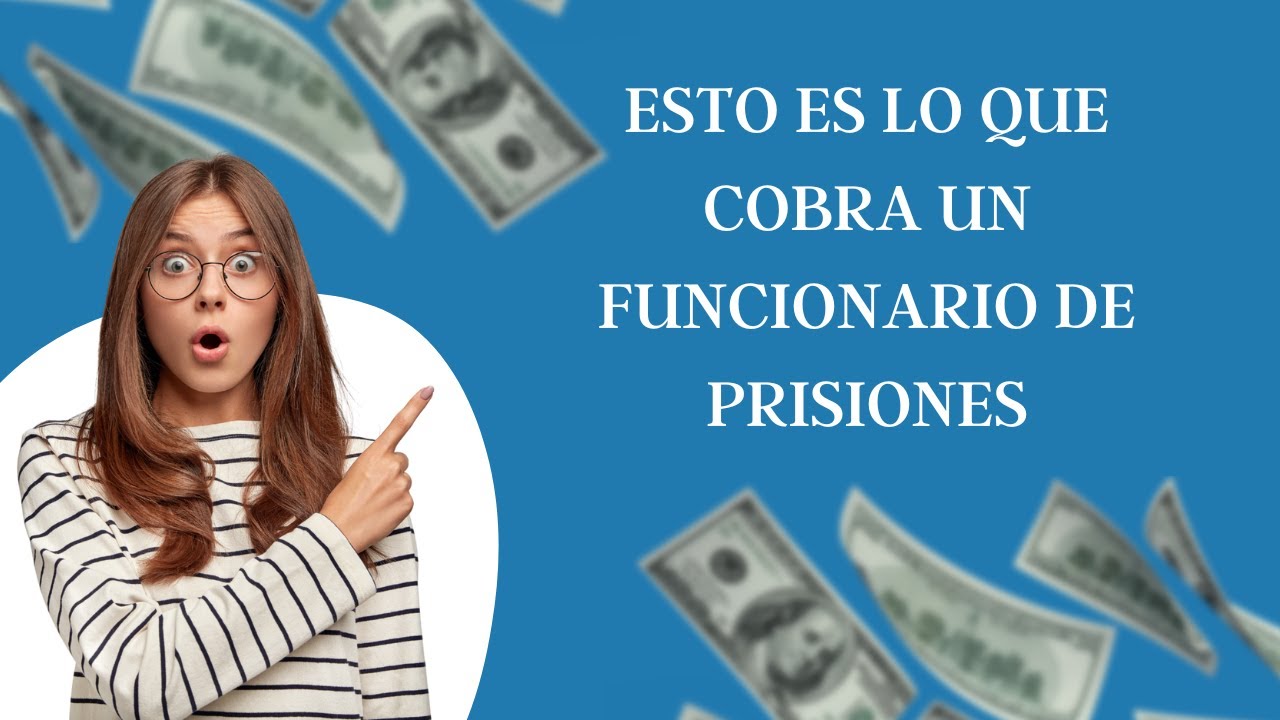 que cobra un funcionario de prisiones