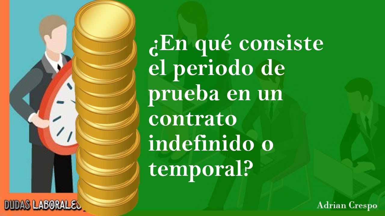 cuanto tiempo de prueba tiene un contrato indefinido