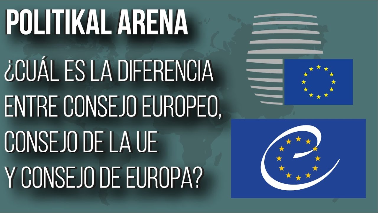 diferencia entre consejo europeo y consejo de la union europea