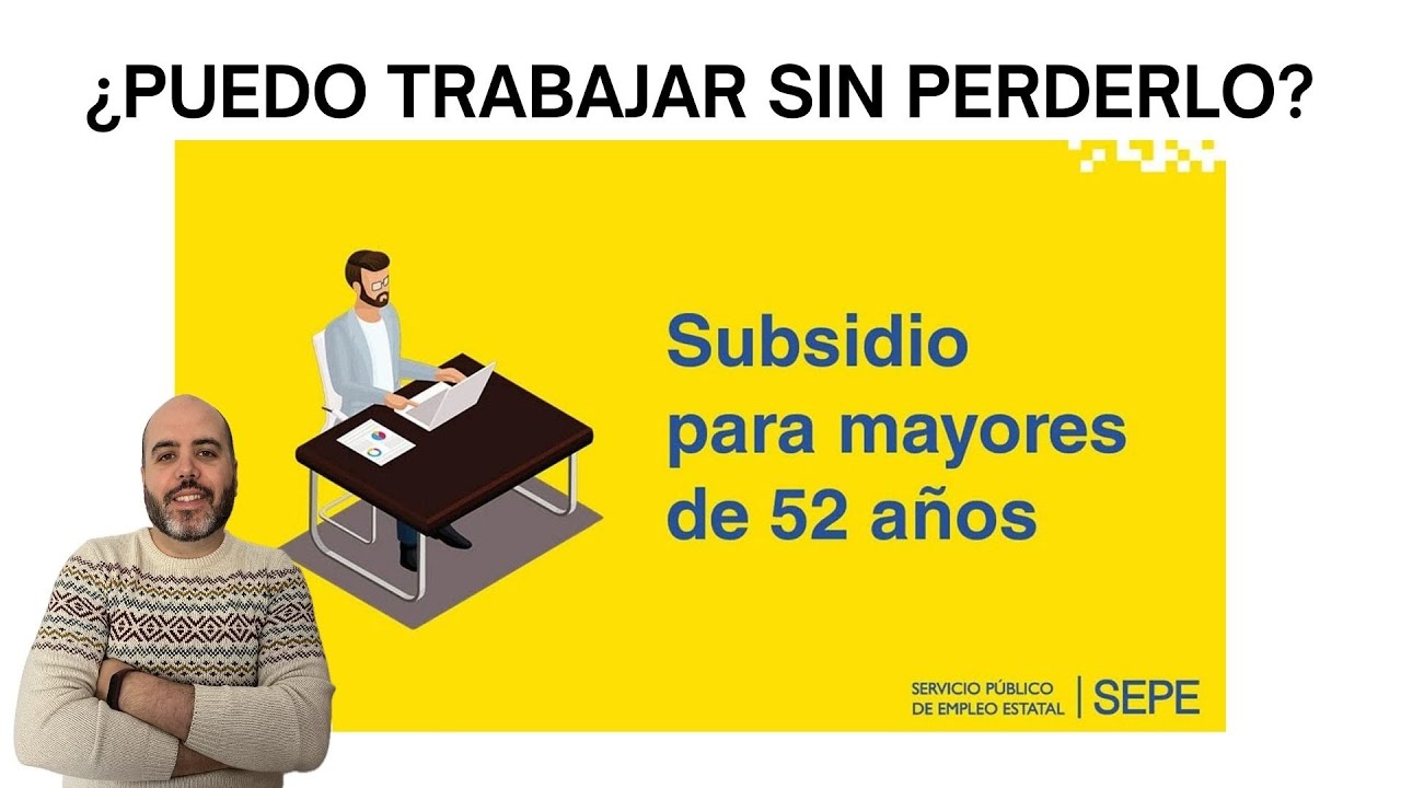 trabajar y subsidio mayores 52 años