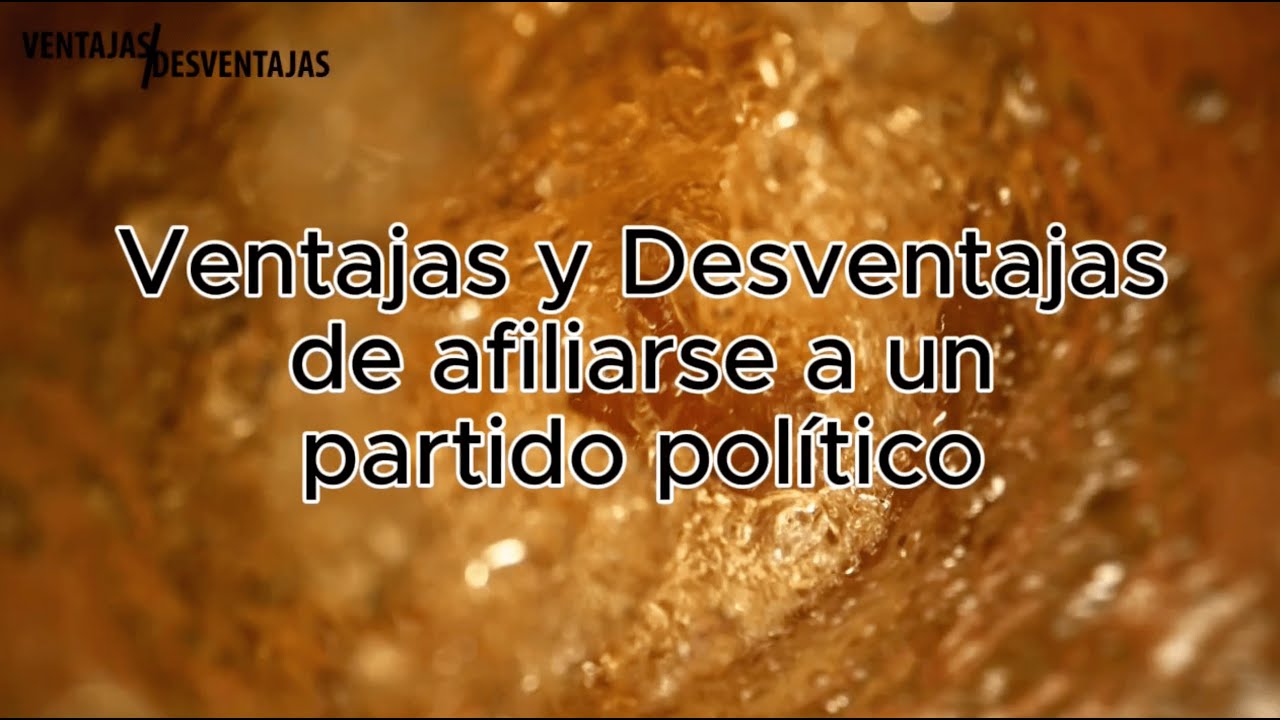 ventajas y desventajas de afiliarse a un partido politico