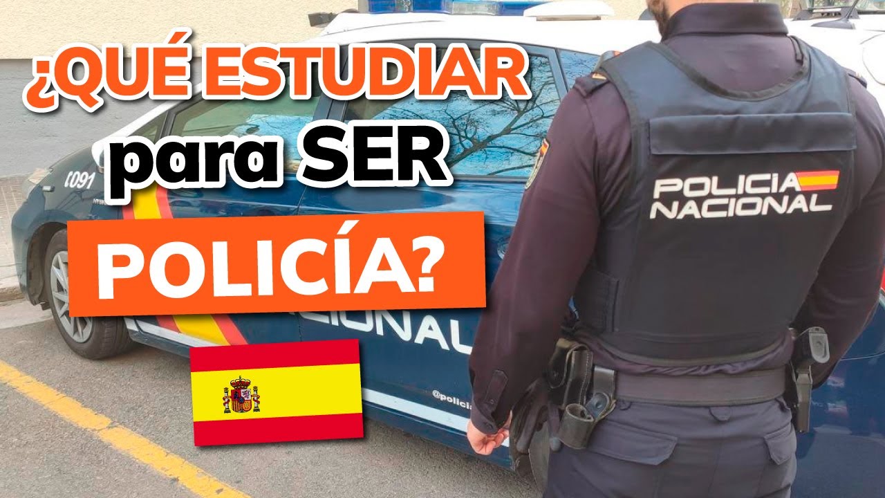 cuánto tiempo hay que estudiar para ser policía