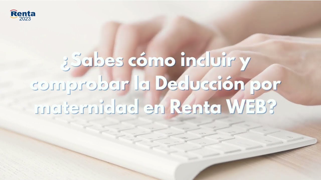 documentos justificativos de la deducción por maternidad
