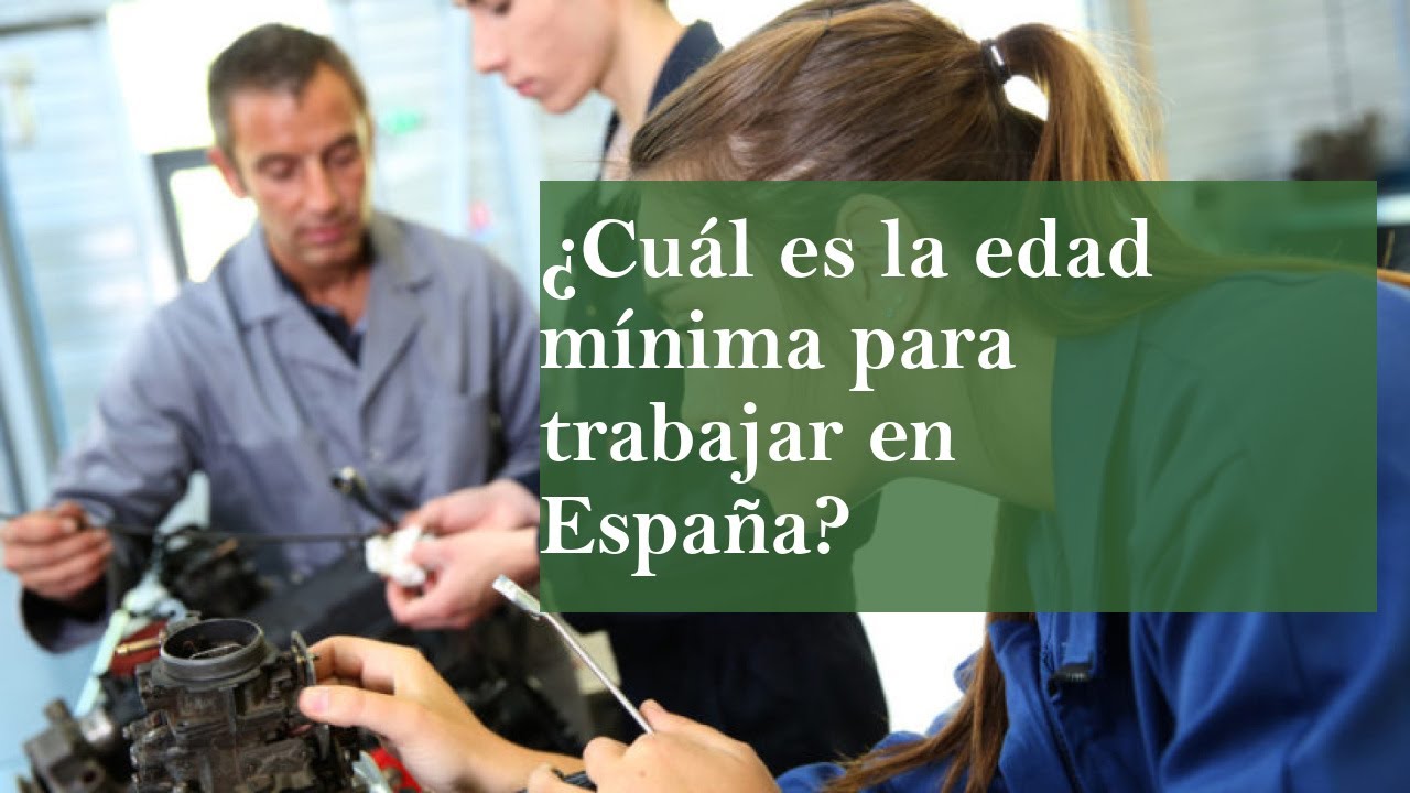 edad legal para trabajar en españa