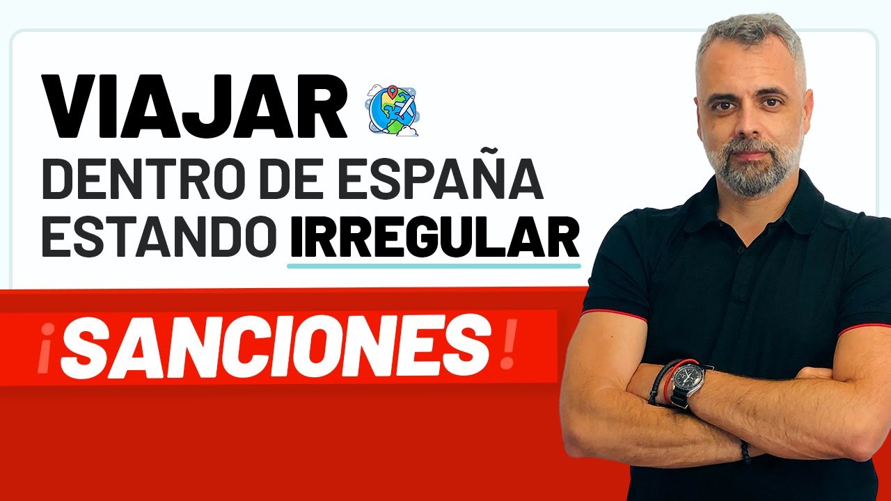 puedo viajar por españa estando irregular