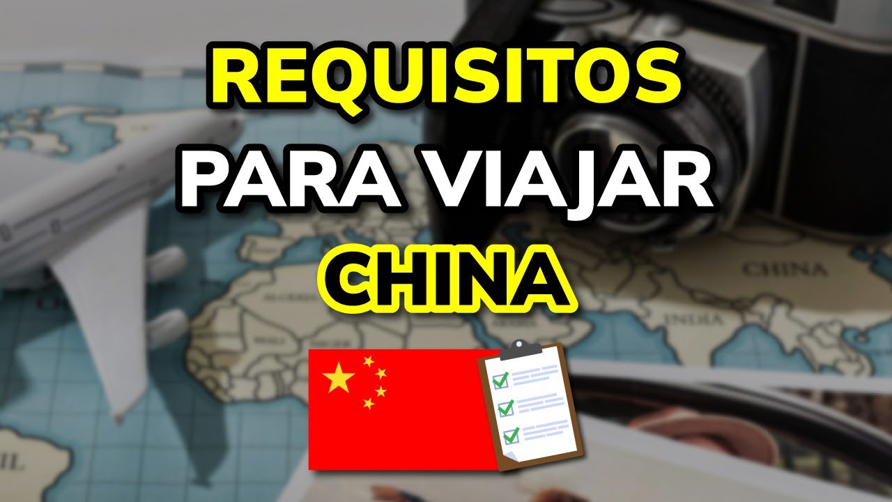 requisitos para viajar a china desde españa