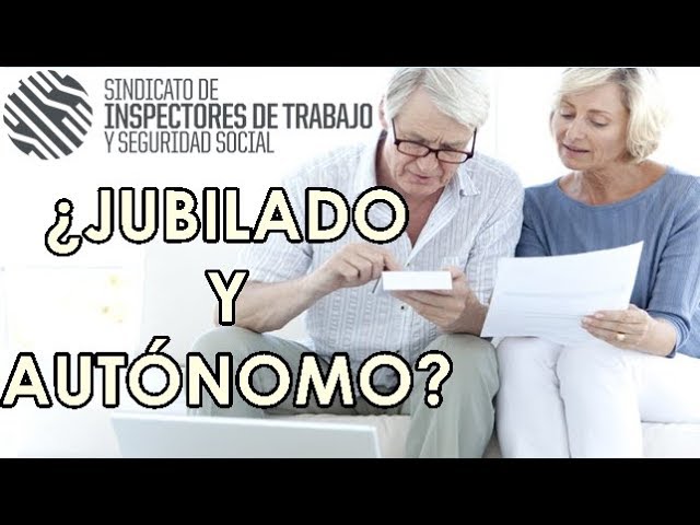 se puede ser pensionista y trabajar como autonomo